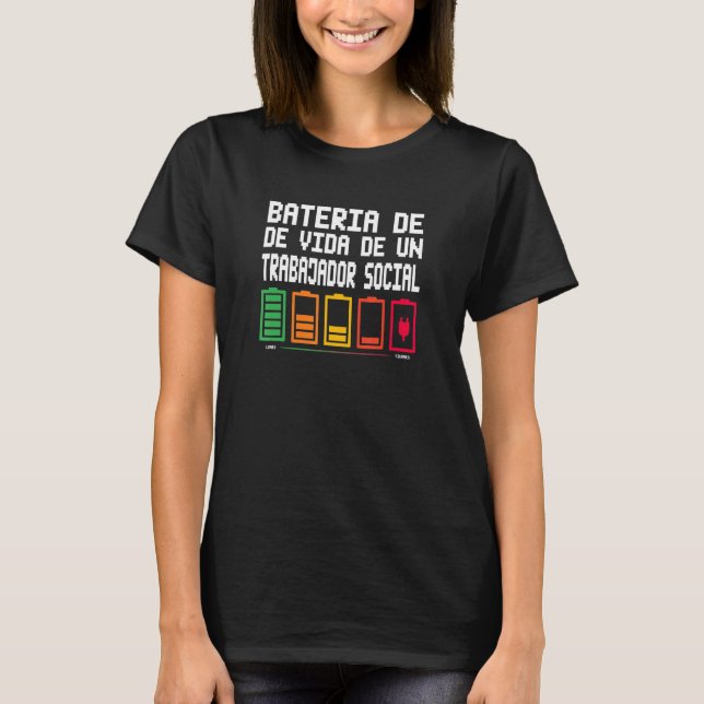 Bateria De Vida De Un Trabajador Social T-Shirt (Front)