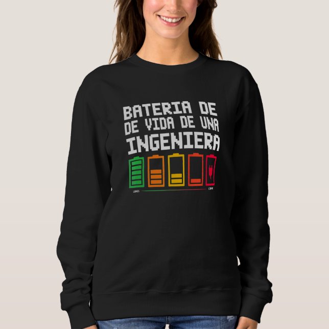 Bateria De Vida De Una Ingeniera Sweatshirt (Front)
