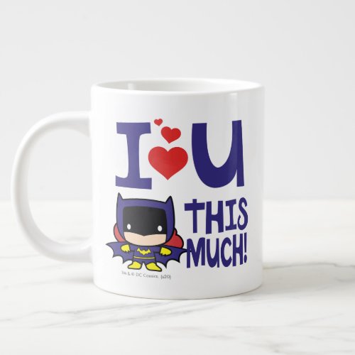 Batgirl Mothers Day  I Love U This Much Giant Coffee Mug
