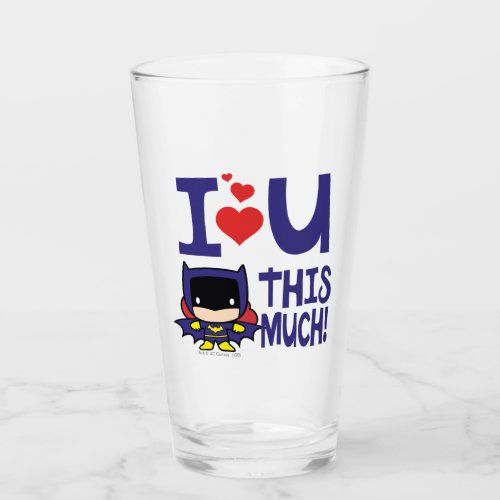 Batgirl Mothers Day  I Love U This Much Glass