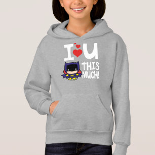Batgirl Mother's Day   I Love U This Much! Hoodie