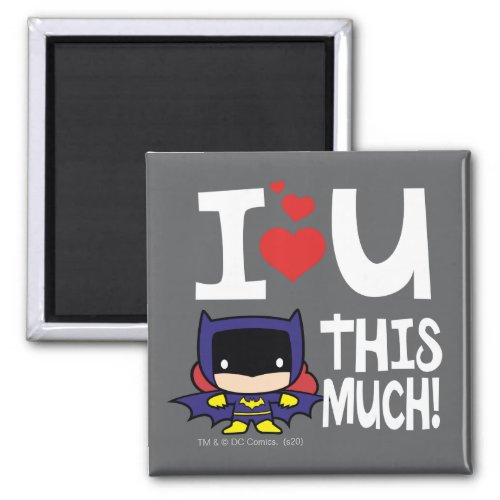 Batgirl Mothers Day  I Love U This Much Magnet