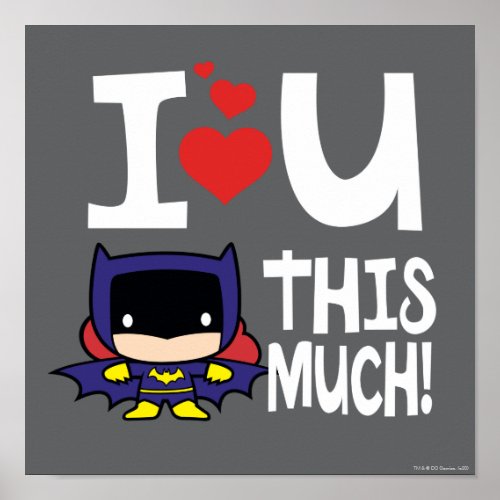 Batgirl Mothers Day  I Love U This Much Poster