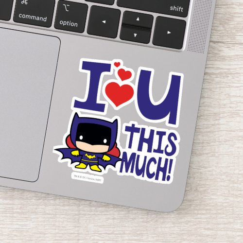 Batgirl Mothers Day  I Love U This Much Sticker