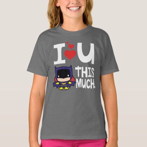 Batgirl Mothers Day  I Love U This Much T_Shirt