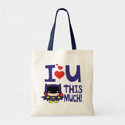 Batgirl Mothers Day  I Love U This Much Tote Bag