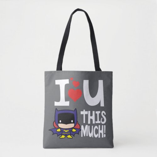 Batgirl Mothers Day  I Love U This Much Tote Bag
