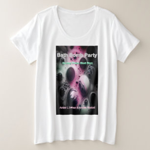 Bath Bomb Party Cover Plus Size Women's T-shirt