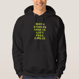 Bath Bombs Makes Life Feel Great Bubble Relaxing Q Hoodie