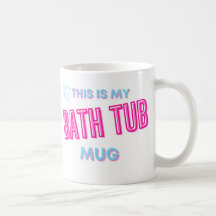 Bath Tub Mug / This is My Bath Tub Mug / Gift /