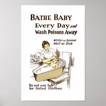 Bathe Your Baby Every Day Poster by lkranieri at Zazzle