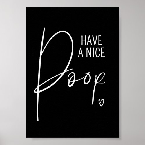 Bathroom Decor Have a Nice Poop Funny Wall Quotes