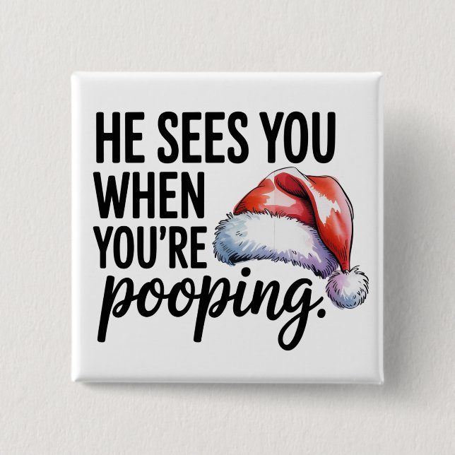 Bathroom He Sees You When You're Pooping Xmas Button (Front)