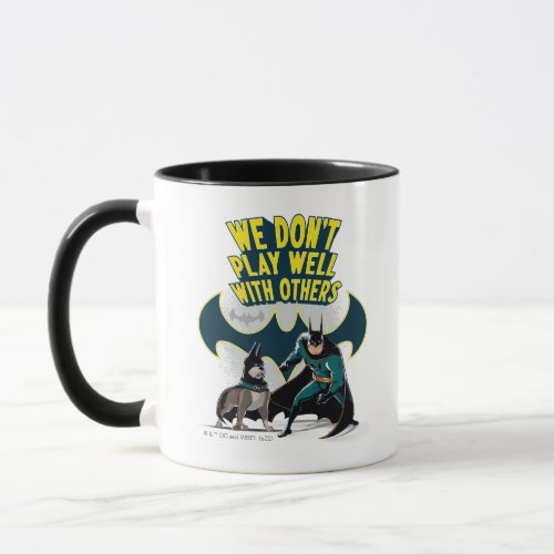 Batman  Ace _ We Dont Play Well With Others Mug