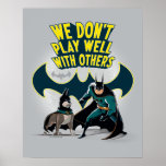 Batman &amp; Ace - We Don&#39;t Play Well With Others Poster at Zazzle