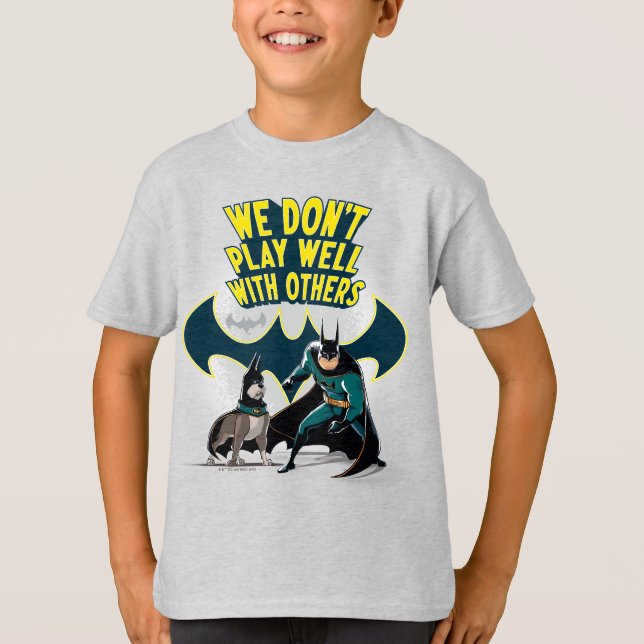 Batman & Ace - We Don't Play Well With Others T-Shirt (Front)