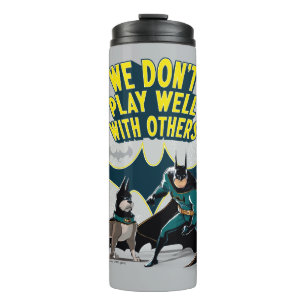 Batman & Ace - We Don't Play Well With Others Thermal Tumbler