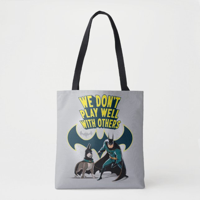 Batman & Ace - We Don't Play Well With Others Tote Bag (Front)