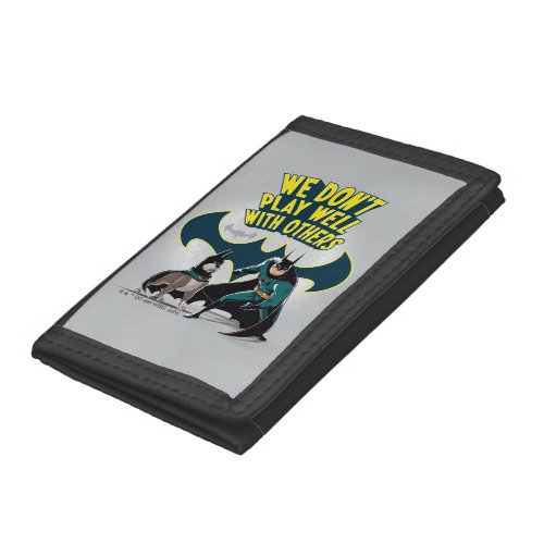 Batman  Ace _ We Dont Play Well With Others Trifold Wallet