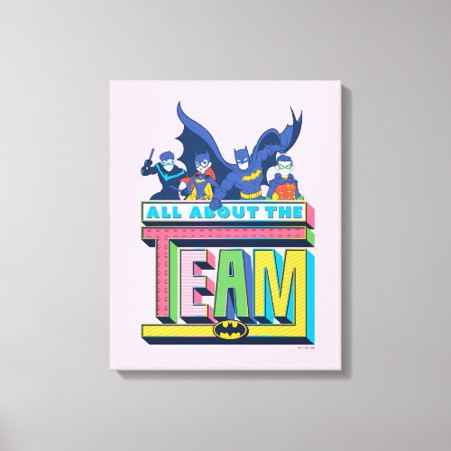 Batman  All About The Team Canvas Print