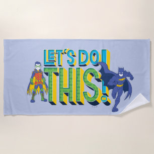Batman Let's Do This Beach Towel