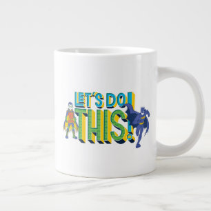 Batman Let's Do This Giant Coffee Mug