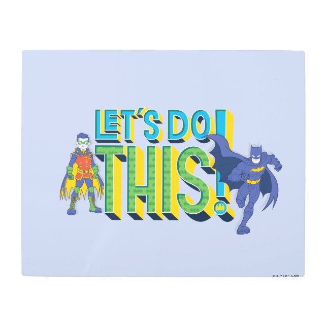 Batman | Let's Do This Metal Print (Front)