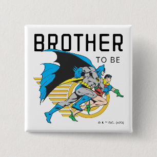 Batman & Robin Profile Brother To Be Button