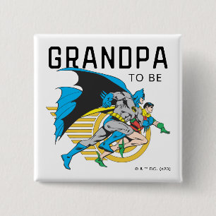 Batman & Robin Profile   Grandpa To Be Button
