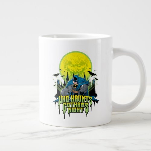 Batman  Who Haunts Gothams Night Giant Coffee Mug