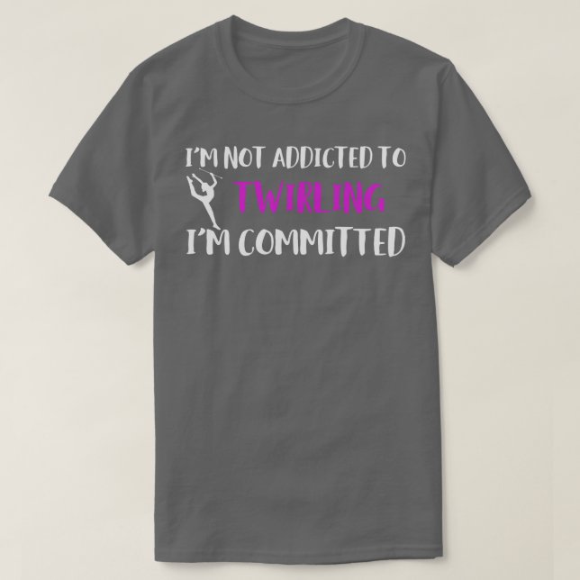 Baton Twirler Committed To Twirling Funny Majorett T-Shirt (Design Front)