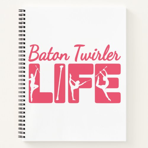 Baton Twirler Life Notebook