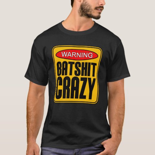 Batshit Crazy T_Shirt