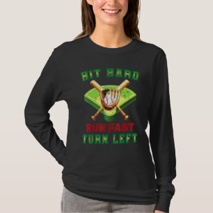 Batter   Hit Hard Run Fast Turn Left   Home Run    T-Shirt