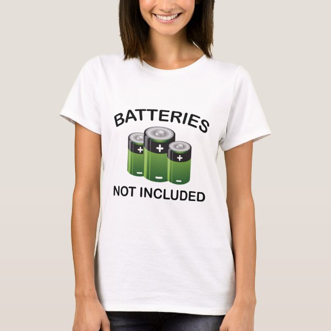 Batteries Not Included T-Shirt (Front)