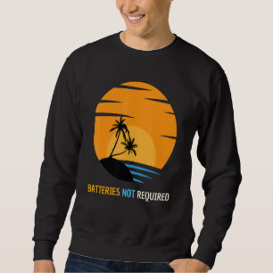 Batteries Not Required Palm Print Beach Vacation Sweatshirt