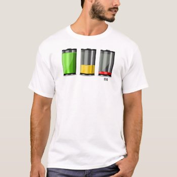 Battery Levels  Me Low T-shirt by HolidayBug at Zazzle