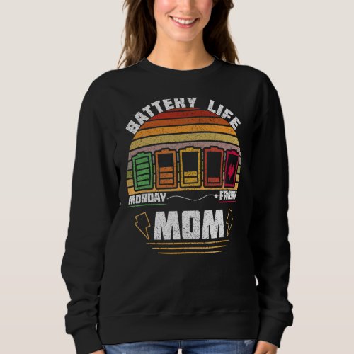 Battery Life Mom Mama Mother Wife  Retro Mothers  Sweatshirt