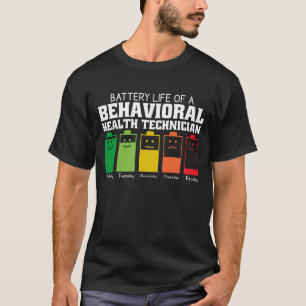 Battery Life Of A Behavioral Health Technician T-Shirt