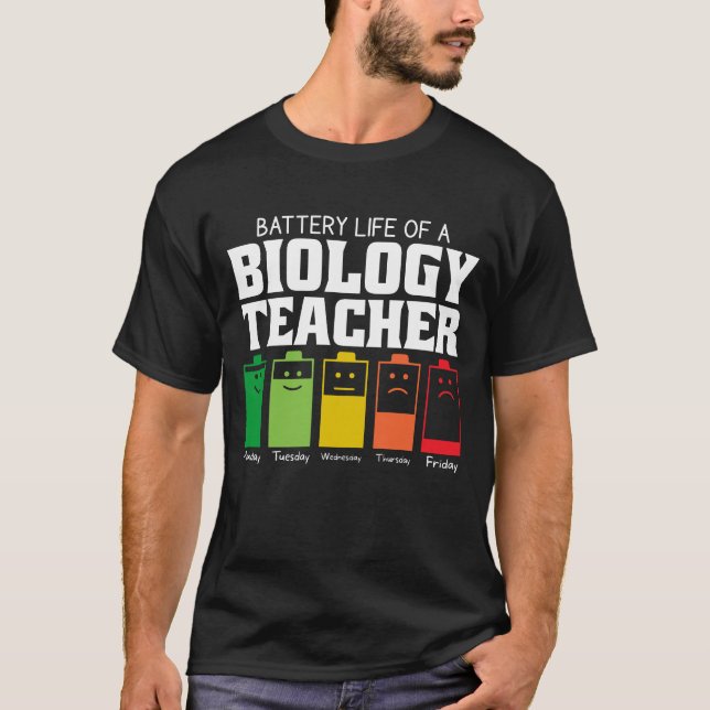 Battery Life Of A Biology Teacher T-Shirt (Front)
