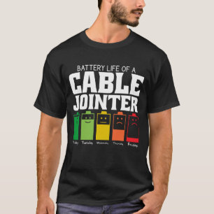 Battery Life Of A Cable Jointer T-Shirt