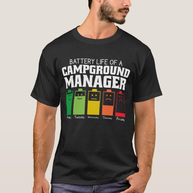 Battery Life Of A Campground Manager T-Shirt (Front)