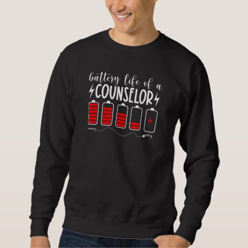 Battery Life Of A Counselor Funny School Counselor Sweatshirt