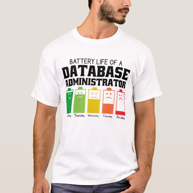 Battery Life Of A Database Administrator T-Shirt (Front)