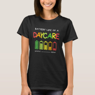 Battery Life Of A Daycare Teacher Appreciation Sch T-Shirt