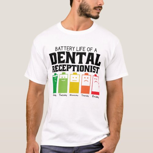 Battery Life Of A Dental Receptionist T_Shirt