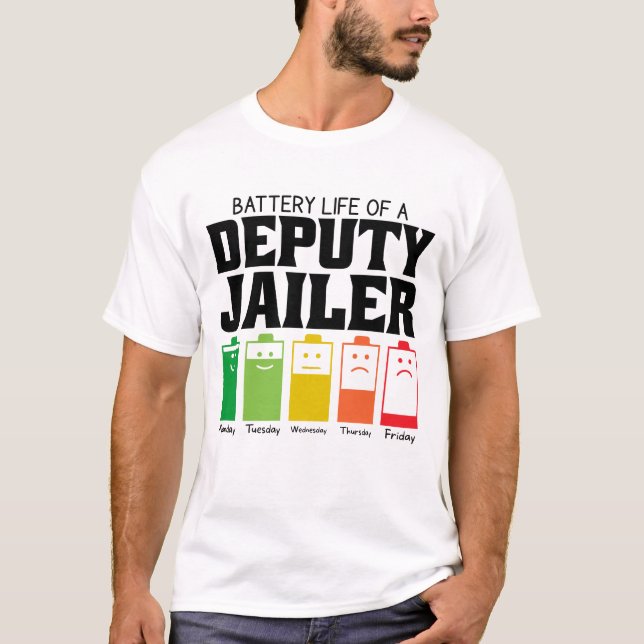 Battery Life Of A Deputy Jailer T-Shirt (Front)
