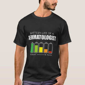 Battery Life of a Dermatologist Funny Dermatology T-Shirt
