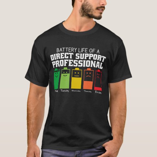 Battery Life Of A Direct Support Professional T_Shirt