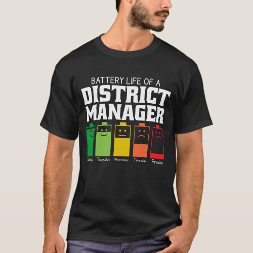 Battery Life Of A District Manager T_Shirt